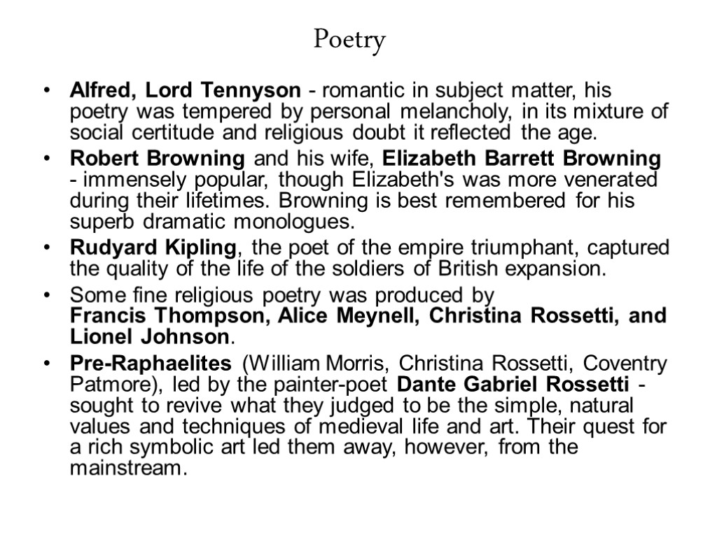 Poetry Alfred, Lord Tennyson - romantic in subject matter, his poetry was tempered by
